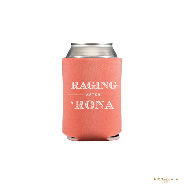 Raging After 'Rona Koozies