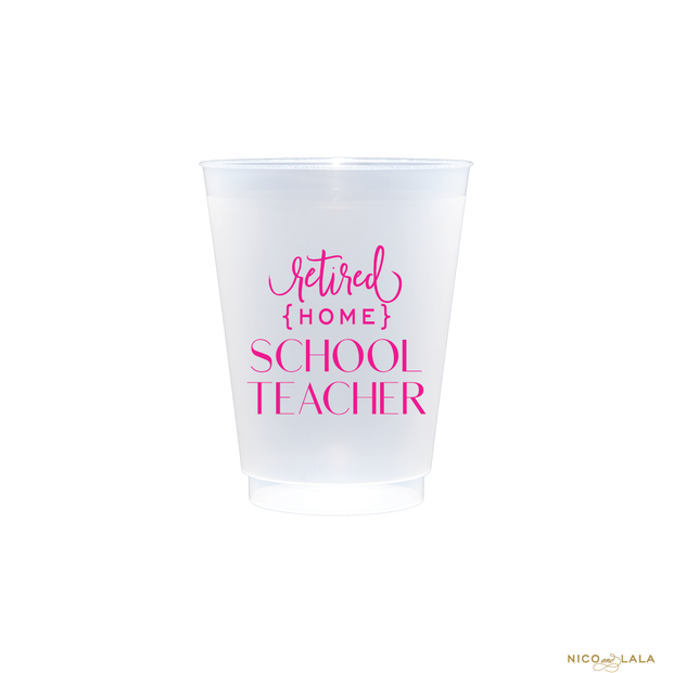 Retired Home School Teacher Shatterproof Cups