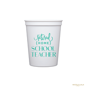 Retired Home School Teacher Stadium Cups
